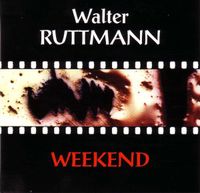 Walter Ruttmann - Weekend