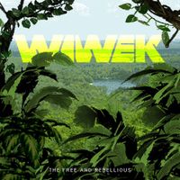 Wiwek - The Free and Rebellious