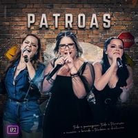Mar&iacute;lia Mendon&ccedil;a & Maiara & Maraisa - Patroas, EP2
