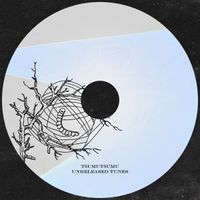 T5UMUT5UMU - Unreleased Tunes
