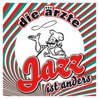 Die &Auml;rzte - Jazz ist anders
