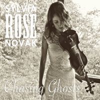 Sylvia Rose Novak - Chasing Ghosts