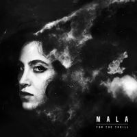 Mala - For The Thrill