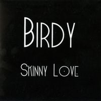 Birdy - Skinny Love