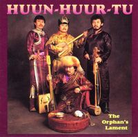 Huun-Huur-Tu - The Orphan's Lament