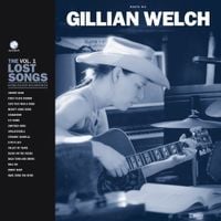 Gillian Welch - Boots No. 2: The Lost Songs, Vol. 1