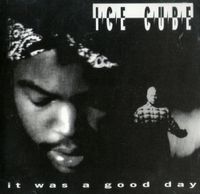 Ice Cube - It Was a Good Day
