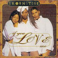 Brownstone - If You Love Me