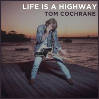 Tom Cochrane - Life Is a Highway