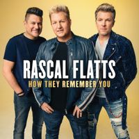 Rascal Flatts - How They Remember You