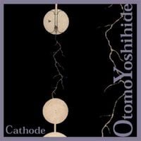 大友良英 [Otomo Yoshihide] - Cathode
