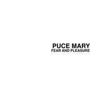 Puce Mary - Fear and Pleasure