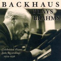 Wilhelm Backhaus - Backhaus Plays Brahms: Celebrated Solo Piano Recordings, 1929-1936