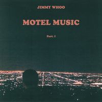 Jimmy Whoo - Motel Music Part. I