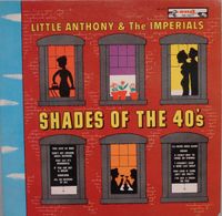 Little Anthony & The Imperials - Shades Of The 40's