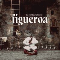 Figueroa - The World As We Know It