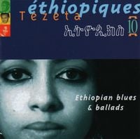 Various Artists - &Eacute;thiopiques (ኢትዮጲክስ) 10 : Tezeta - Ethiopian Blues & Ballads