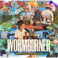 Wormburner - Pleasant Living in Planned Communities