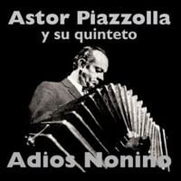 Astor Piazzolla - Adi&oacute;s Nonino