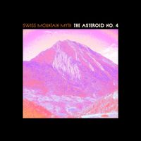 The Asteroid No. 4 - Swiss Mountain Myth