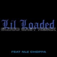 Lil Loaded - 6locc 6a6y (Remix)