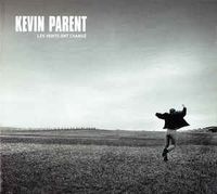 Kevin Parent - Les Vents Ont Chang&eacute;