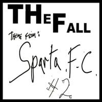 The Fall - Theme from Sparta F.C. #2