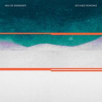 Max De Wardener - Detuned Reworks