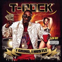 T-Rock - I Grind, I Hustle