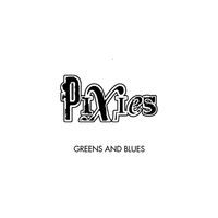 Pixies - Greens and Blues