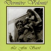 Derni&egrave;re Volont&eacute; - Le feu sacr&eacute;