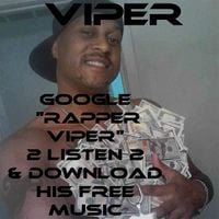 Viper - Google Rapper Viper 2 Listen 2 & Download His Free Music