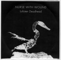Nurse with Wound - Lofoten Deadhead