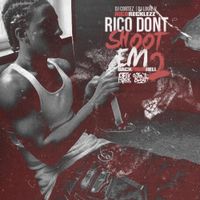 Rico Recklezz - Rico Dont Shoot Em 2 Back from Hell