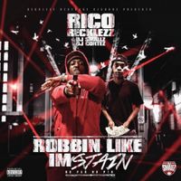 Rico Recklezz | DJ Smallz | DJ Cortez - Robbin Like I'm Stain (No Pen No Pad)
