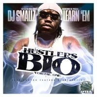 DJ Smallz & Learn 'Em - Hustler's Bio, Volume One