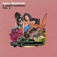 Small Professor - A Jawn Supreme (Vol. 2)
