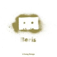 Boris - Volume Three "2 Long Songs"