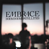 BOOM BOOM SATELLITES - Embrace
