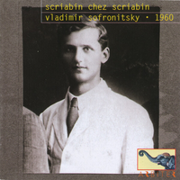 Владимир Софроницкий [Vladimir Sofronitsky] - Scriabin chez Scriabin