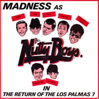 Madness - The Return of the Los Palmas 7