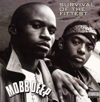 Mobb Deep - Survival of the Fittest