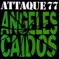 Attaque 77 - &Aacute;ngeles Ca&iacute;dos