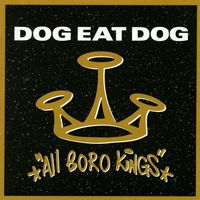 Dog Eat Dog - All Boro Kings