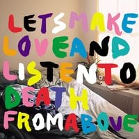 CSS - Let's Make Love and Listen to Death from Above