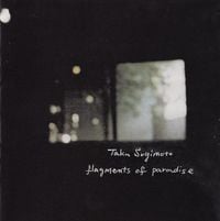 Taku Sugimoto - Flagments of Paradise