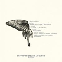 Deru - Say Goodbye To Useless
