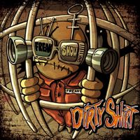 Dirty Shirt - Freak Show