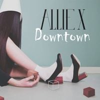 Allie X - Downtown