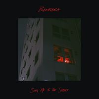 BAMBARA - Sing Me to the Street